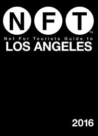 Title: Not For Tourists Guide to Los Angeles 2016, Author: Not For Tourists