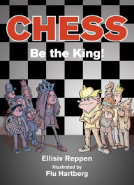 Title: Chess: Be the King!, Author: Ellisiv Reppen