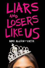 Title: Liars and Losers Like Us, Author: Ami Allen-Vath