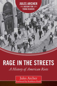 Title: Rage in the Streets: A History of American Riots, Author: Jules Archer