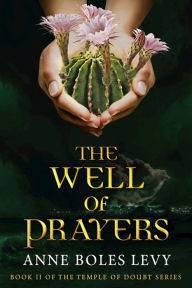 Title: The Well of Prayers, Author: Anne Boles Levy