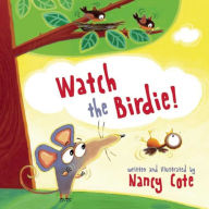 Title: Watch the Birdie!, Author: Nancy Cote