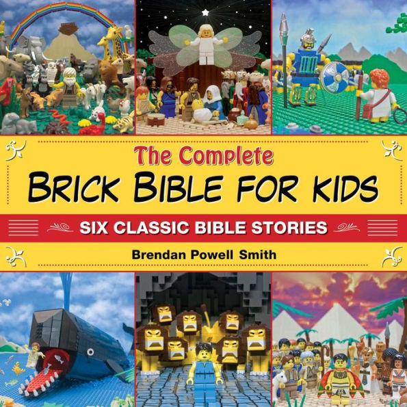 The Complete Brick Bible for Kids: Six Classic Stories