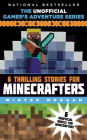 The Unofficial Gamer's Adventure Series Box Set: Six Thrilling Stories for Minecrafters