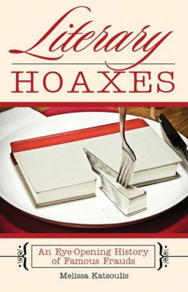 Literary Hoaxes: An Eye-Opening History of Famous Frauds