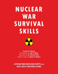 Title: Nuclear War Survival Skills: Lifesaving Nuclear Facts and Self-Help Instructions, Author: Cresson H. Kearny