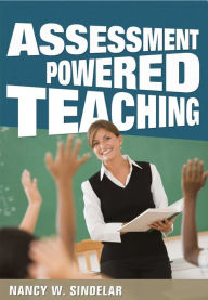 Title: Assessment Powered Teaching, Author: Nancy W. Sindelar