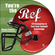Title: You're the Ref: 174 Scenarios to Test Your Football Knowledge, Author: Wayne Stewart