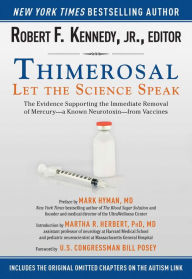 Title: Thimerosal: Let the Science Speak: The Evidence Supporting the Immediate Removal of Mercury-a Known Neurotoxin-from Vaccines, Author: Robert F. Kennedy Jr.