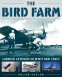 The Bird Farm: Carrier Aviation and Naval Aviators?A History and Celebration