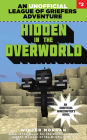 Hidden in the Overworld: An Unofficial League of Griefers Adventure, #2