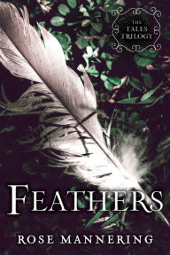 Title: Feathers: The Tales Trilogy, Book 2, Author: Rose Mannering