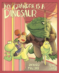 Title: My Grandpa Is a Dinosaur, Author: Richard Fairgray