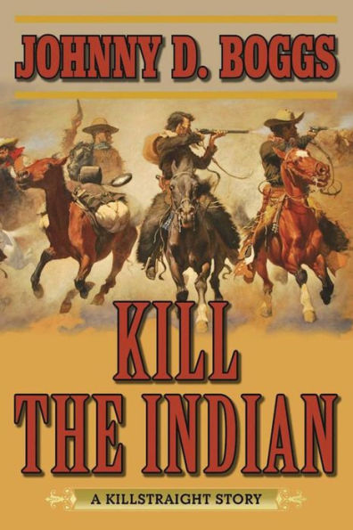 Kill the Indian: A Killstraight Story