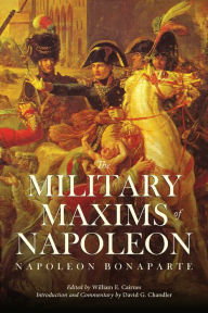 Title: The Military Maxims of Napoleon, Author: Daniel G. Chandler