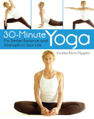 Title: 30-Minute Yoga: For Better Balance and Strength in Your Life, Author: Viveka Blom Nygren