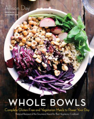 Text books free downloads Whole Bowls: Complete Gluten-Free and Vegetarian Meals to Power Your Day