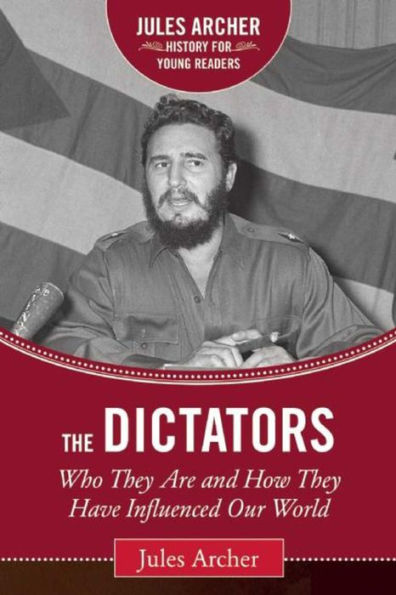 The Dictators: Who They Are and How They Have Influenced Our World