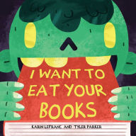 Title: I Want to Eat Your Books, Author: Karin Lefranc