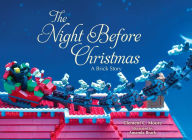 Title: The Night Before Christmas: A Brick Story, Author: Clement C. Moore