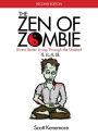 The Zen of Zombie: (Even) Better Living through the Undead