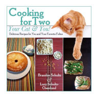 Title: Cooking for Two--Your Cat & You!: Delicious Recipes for You and Your Favorite Feline, Author: Brandon Schultz