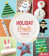 Title: Holiday Crafts: 50 Projects for Year-Round Family Fun, Author: Linda Reece