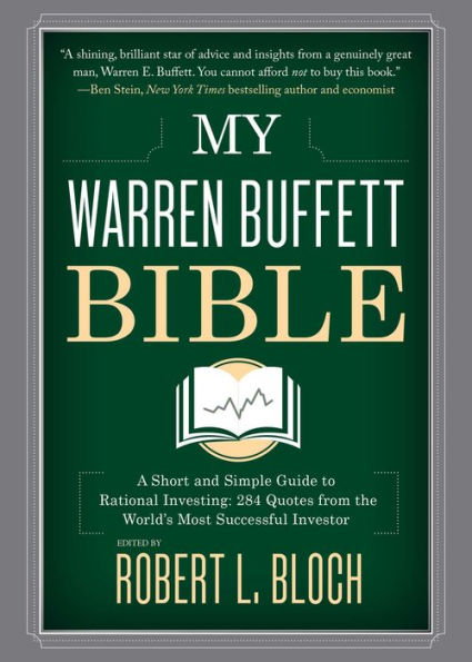 My Warren Buffett Bible: A Short and Simple Guide to Rational Investing: 284 Quotes from the World's Most Successful Investor