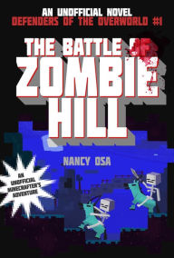 The Battle of Zombie Hill (Defenders of the Overworld Series #1)