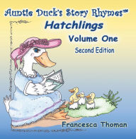 Title: Auntie Duck's Story Rhymes: Hatchlings - Volume One, Author: Francesca Thoman