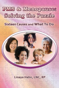 Title: PMS and Menopause: Solving the Puzzle, Author: Linaya Hahn