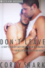 Don't Leave - A Sexy Straight Guy First Time M/M Romance Short Story From Steam Books