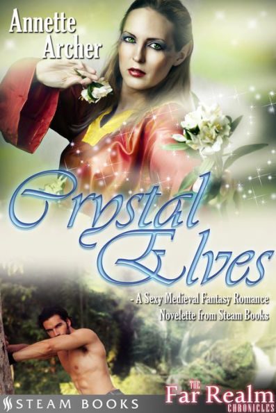 Crystal Elves - A Sexy Medieval Fantasy Romance Novelette From Steam Books