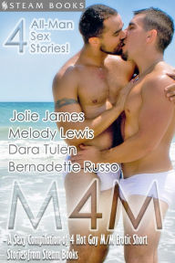 Title: M4M - A Sexy Compilation of 4 Hot Gay M/M Erotic Short Stories from Steam Books, Author: Jolie James