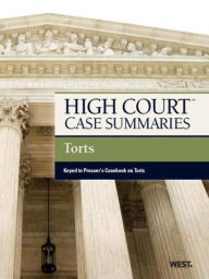 Title: High Court Case Summaries on Torts, Keyed to Prosser, Author: Publishers Editorial Staff