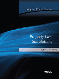 Title: Sprankling's Property Law Simulations: Bridge to Practice: Bridge to Practice, Author: John Sprankling