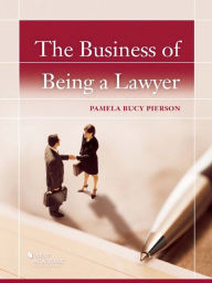 Title: The Business of Being a Lawyer, Author: Pamela Pierson