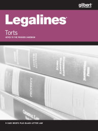 Title: Legalines on Torts, Keyed to Prosser, 12th, Author: Publishers Editorial Staff