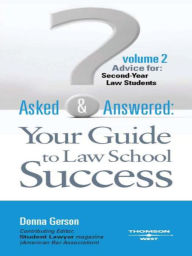 Title: Gerson's Asked and Answered: Your Guide to Law School Success, Volume 2, Advice for Second-Year Law Students: Your Guide to Law School Success, Volume 2, Advice for Second-Year Law Students, Author: Donna Gerson