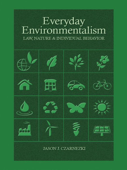 Czarnezki's, Everyday Environmentalism, Law, Nature and Individual Behavior