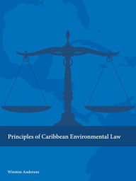 Title: Anderson's Principles of Caribbean Environmental Law, Author: Winston Anderson