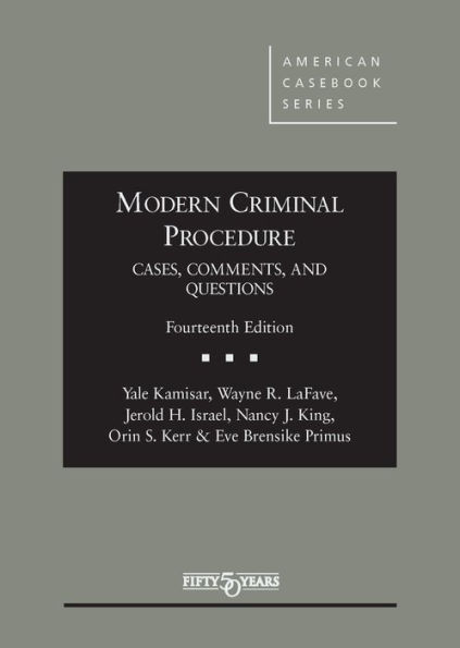 Modern Criminal Procedure, Cases, Comments, & Questions / Edition 14