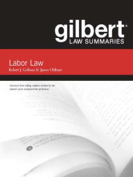 Title: Gilbert Law Summaries on Labor Law, 12th, Author: Robert Gelhaus