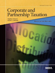 Title: Black Letter Outline on Corporate and Partnership Taxation, Author: Stephen Schwarz