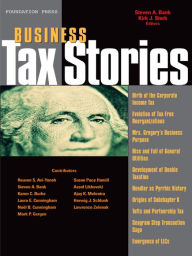 Title: Bank and Stark's Business Tax Stories: An In Depth Look at the Ten Leading Corporate and Partnership Tax Cases and Code Sections (Stories Series): An In Depth Look at the Ten Leading Corporate and Partnership Tax Cases and Code Sections, Author: Steven Bank