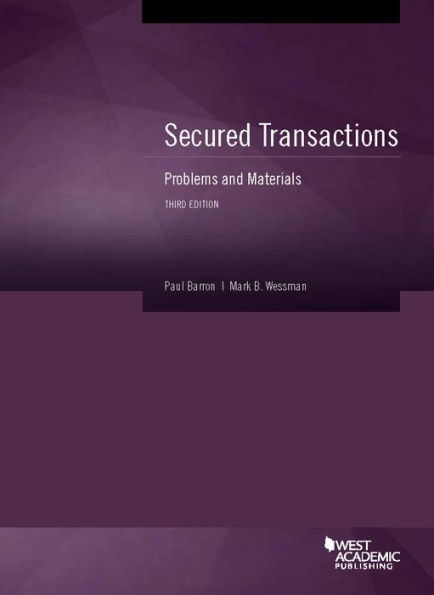 Secured Transactions: Problems and Materials, Third Edition / Edition 3