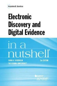 Title: Electronic Discovery and Digital Evidence in a Nutshell / Edition 2, Author: Shira Scheindlin