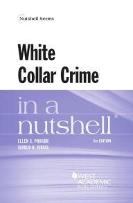 Title: White Collar Crime in a Nutshell, 5th, Author: Ellen Podgor