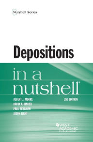 Title: Depositions in a Nutshell / Edition 2, Author: Albert Moore