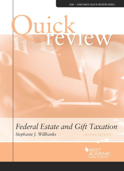 Quick Review of Federal Estate and Gift Taxation, 2d